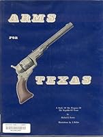 Arms for Texas: A Study of the Weapons of the Republic of Texas B000U85HNW Book Cover