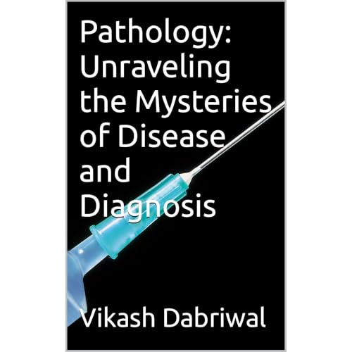 Pathology: Unraveling the Mysteries of Disease and Diagnosis Audiolibro Por Vikash Dabriwal arte de portada