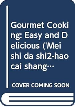 Paperback Gourmet Cooking: Easy and Delicious ('Mei shi da shi2-hao cai shang zhuo', in traditional Chinese/English) Book
