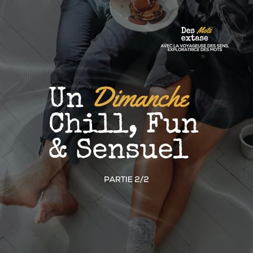 Un dimanche Chill, Fun & Sensuel - partie 2/2 cover art