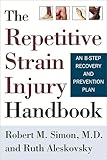 The Repetitive Strain Injury Handbook: An 8-Step Recovery and Prevention Plan