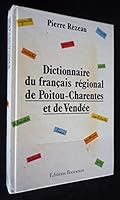 Dictionnaire du franc¸ais re´gional de Poitou-Charentes et de Vende´e (French Edition) 2862530972 Book Cover