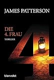 Die 4. Frau - Women's Murder Club -: Thriller - James Patterson