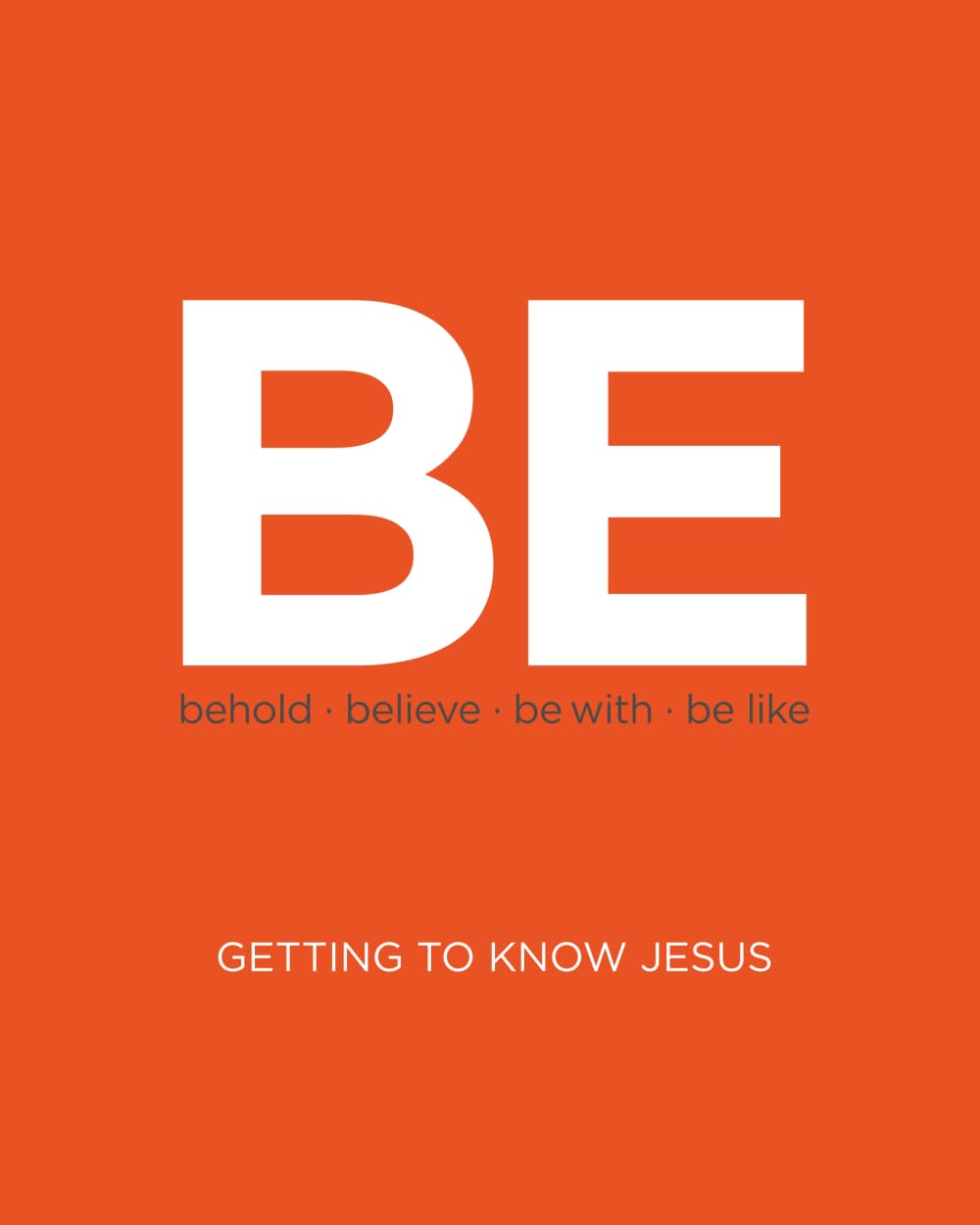 BE: Getting to Know Jesus