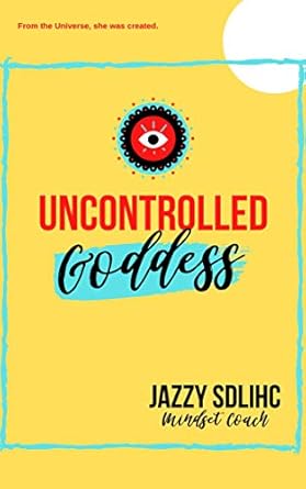 Uncontrolled Goddess eBook : Sdlihc, Jazzy: Amazon.in: Books