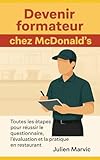 maverick baker  Devenir formateur chez McDonald\'s: Toutes les étapes pour réussir le questionnaire, l’évaluation et la pratique en restaurant