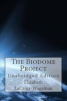 Paperback The Biodome Project: Unabridged Edition Book