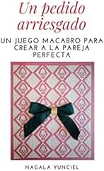 Un pedido arriesgado: Un juego macabro para crear la pareja perfecta
