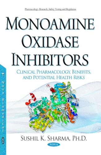 Monoamine Oxidase Inhibitors: Clinical Pharmacology, Benefits, and Potential Health Risks