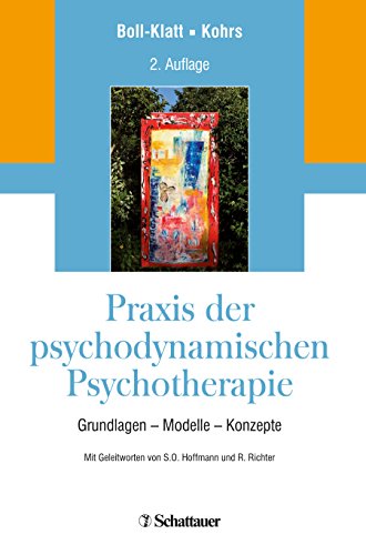 Praxis der psychodynamischen Psychotherapie: Grundlagen - Modelle - Konzepte Praxis der psychodynamischen Psychotherapie: Grundlagen - Modelle - Konzepte