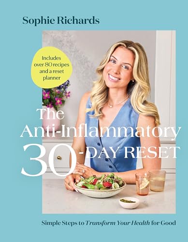 The Anti-Inflammatory 30-Day Reset: Simple Steps to Transform Your Health