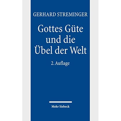 Gottes Güte und die Übel der Welt: Das Theodizee-Problem
