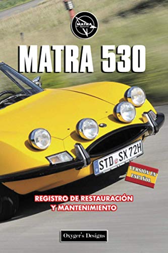 MATRA 530: REGISTRO DE RESTAURACIÓN Y MANTENIMIENTO (Ediciones en español) (Spanish Edition) MATRA 530: REGISTRO DE RESTAURACIÓN Y MANTENIMIENTO (Ediciones en español) (Spanish Edition)