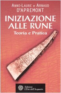 Iniziazione alle rune. Teoria e pratica Iniziazione alle rune. Teoria e pratica