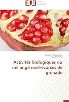 Activités Biologiques Du Mélange Miel-Écorces de Grenade 3841741312 Book Cover