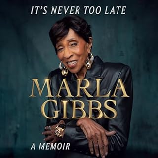 It's Never Too Late Audiobook By Marla Gibbs cover art
