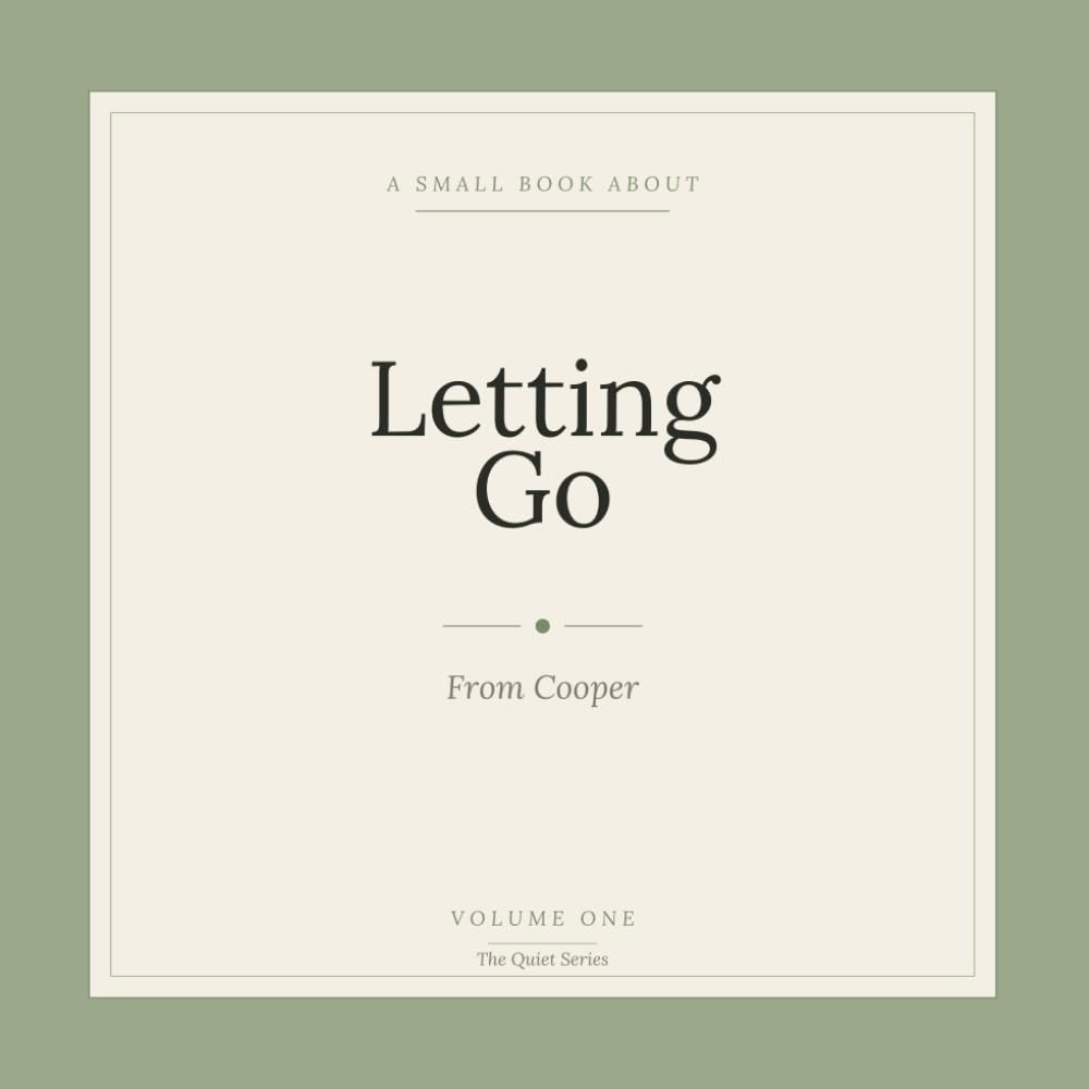 A Small Book About Letting Go: Daily Reflections to Stop Overthinking, Find Emotional Freedom, and Heal from Letting Go of People, Pain, and the Past