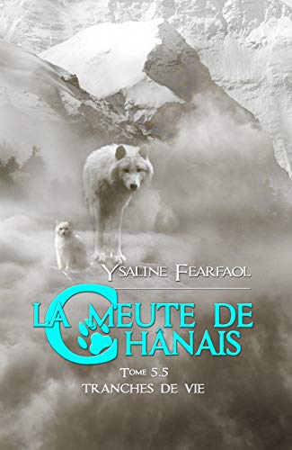 Télécharger La meute de Chânais tome 5,5: Tranches de vie livre En ligne