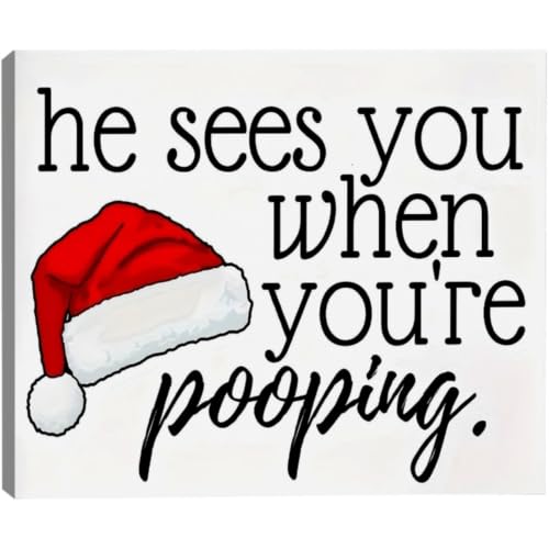 FLZYKGPA Rustic Wall Hanging Sign He Sees You When You're Pooping - Funny Santa Claus Canvas Art 12x18in, Farmhouse Christmas Decor for Home, Bedroom, Holiday Wall Art, Christmas Room Decor