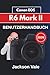 Produktbild Canon EOS R6 Mark II BENUTZERHANDBUCH 2026: Einstellungen und praktische Tipps für professionelle Ergebnisse beim Fotografieren