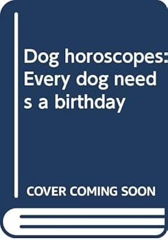 Unknown Binding Dog horoscopes: Every dog needs a birthday Book