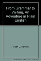 From Grammar to Writing, An Adventure in Plain English 0808731998 Book Cover