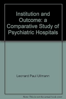 Hardcover Institution and outcome;: A comparative study of psychiatric hospitals, Book