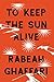 Produktbild To Keep the Sun Alive: A Novel