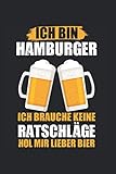 bier hamburg schanze  Ich bin Hamburger ich brauche keine Ratschläge hol mir lieber Bier: Hamburg Dorddeutschland Nordsee Notizbuch Tagebuch Liniert A5 6x9 Zoll Logbuch Planer Geschenk