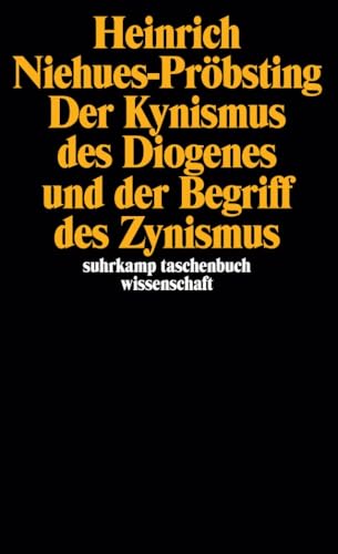 Der Kynismus des Diogenes und der Begriff des Zynismus (suhrkamp taschenbuch wissenschaft)