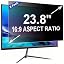 23.8 Inch - 16:09 Aspect Ratio