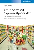 Experimente mit Supermarktprodukten: Eine chemische Warenkunde