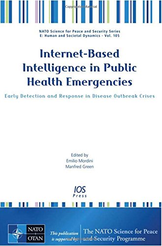 Buy Internet?Based Intelligence in Public Health Emergencies: Early Detection and Response in Disease Outbreak Crises: 105 (NATO Science for Peace and Security Series E: Human and Societal Dynamics) — BookShops.in