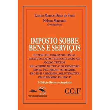 Capa do livro Imposto Sobre Bens E Serviços - Centro De Cidadania Fiscal: Estatuto, Pec45, Pec Brasil Solidário, Pec110, Notas Técnicas E Visão 2023