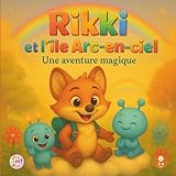  Rikki et l’île Arc-en-ciel: Une aventure magique – pour enfants de 3-6 ans  Livre en couleur  Histoire pour le plaisir ou pour s\'endormir  Tome 1