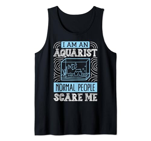 Soy acuarista, la gente normal me asusta. Camiseta sin Mangas