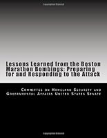 Lessons Learned from the Boston Marathon Bombings: Preparing for and Responding to the Attack 149934452X Book Cover