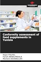 Conformity assessment of food supplements in Tunisia 620929250X Book Cover