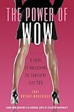 Power of WOW: A Guide to Unleashing the Confident, Sexy You