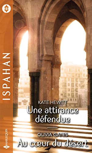 Télécharger Une attirance défendue - Au coeur du désert (Ispahan) PDF