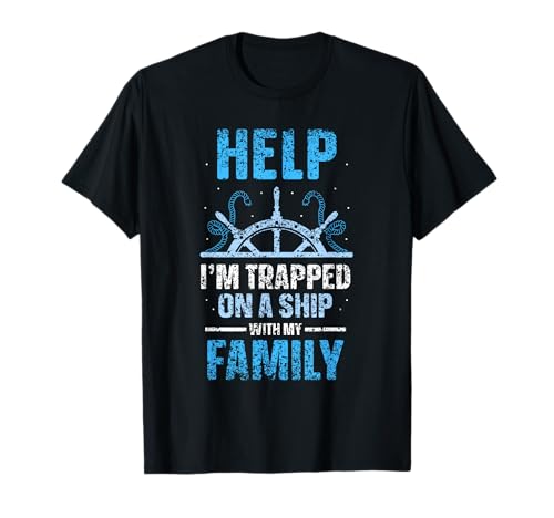 Help I'm Trapped On A Ship With My Family Cruise Travel T-Shirt