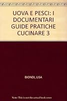 UOVA E PESCI: I DOCUMENTARI GUIDE PRATICHE CUCINARE 3 B000RRSVRU Book Cover