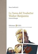 La tarea del traductor Walter Benjamin: Edición bilingüe