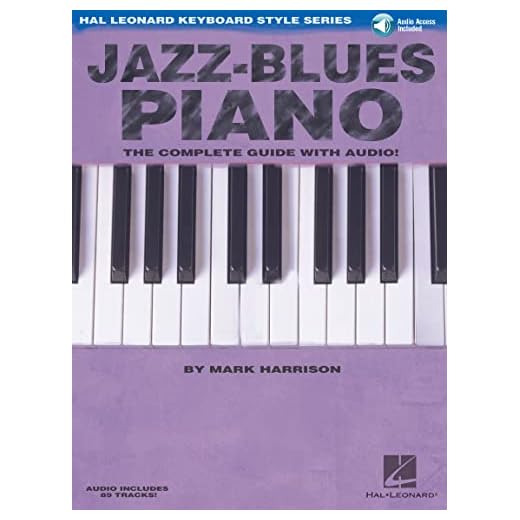 Jazz-Blues Piano The Complete Guide with Audio! Hal Leonard Keyboard Style Series The Complete Guide with online Audio! Hal Leonard Keyboard Style Series