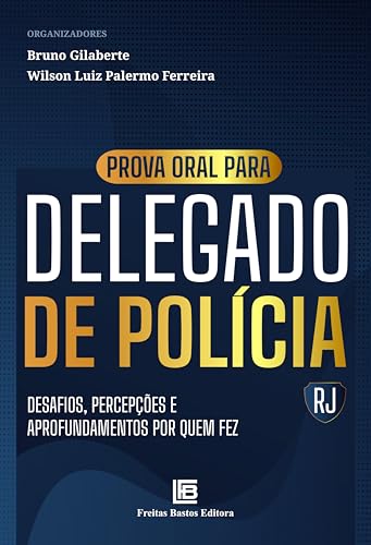 Prova Oral para Delegado de Polícia-RJ: Desafios, Percepções e Aprofundamentos por Quem Fez