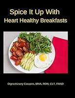 Spice It Up With Heart Healthy Breakfasts 1532336705 Book Cover