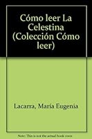 Cómo leer La Celestina (Guías de lectura Júcar) 8433408054 Book Cover