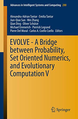 Evolve: A Bridge Between Probability, Set Oriented Numerics, and Evolutionary Computation V: 288 (Advances in Intelligent Systems and Computing) view 2