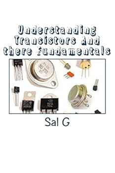 Paperback Understanding Transistors And there Fundamentals: Transistors And there Fundamentals Book