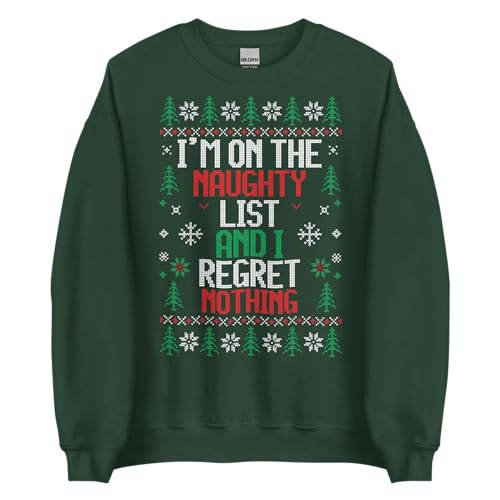 TheFunnyShirtCompany I'm On The Naughty List And I Regret Nothing - Funny Ugly Christmas Sweater Women And Men Sweatshirt